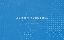 Image for Alison Turnbull - Sea the Stars