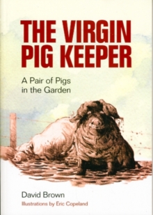 The Virgin Pig Keeper: A Pair of Pigs in the Garden