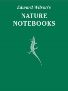 Image for Edward Wilson's Nature Notebooks : Special Limited Edition