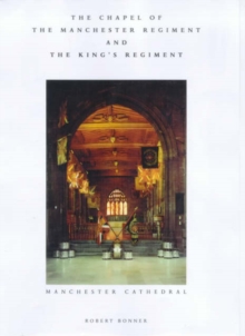 Image for The Chapel of the Manchester Regiment and the King's Regiment