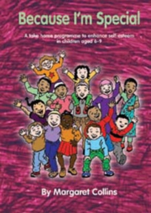 Image for Because I'm Special : A Take-Home Programme to Enhance Self-Esteem in Children Aged 6-9