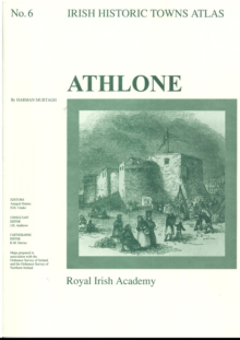 Image for Athlone : Irish Historic Towns Atlas, no. 6