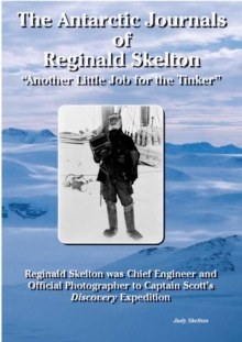 Image for The Antarctic journals of Reginald Skelton: another little job for the tinker