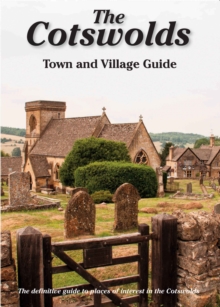 Image for The Cotswolds town and village guide: the definitive guide to places of interest in the Cotswolds.