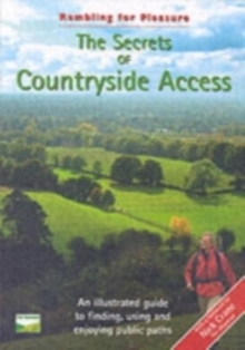 Image for The Secrets of Countryside Access : An Illustrated Guide to Finding, Using and Enjoying Public Paths