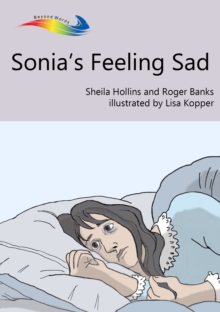 Image for Sonia's Feeling Sad: Books Beyond Words tell stories in pictures to help people with intellectual disabilities explore and understand their own experiences