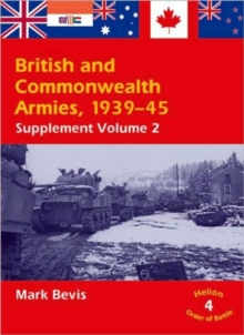 British & Commonwealth Armies 1939-45: Supplement Volume 2: v. 4 (Helion Order of Battle)