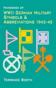 Image for Handbook of WWII German Military Symbols and Abbreviations 1943-45 by Booth Terry ( Author ) on Jan-01-2001 Paperback
