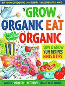 Image for Grow organic, eat organic  : a practical activity book for beginners