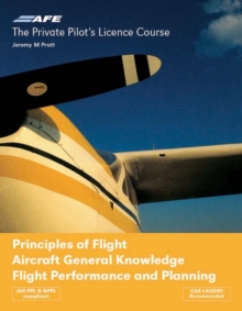 PPL 4 – Principles of Flight, Aircraft General Knowledge, Flight Performance and Planning