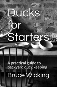 Image for Ducks for Starters: A Practical Guide to Backyard Duck Keeping