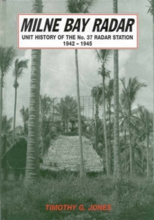 Image for Milne Bay Radar : The Unit History of 37 Radar Station