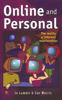 Image for Online and Personal : The Reality of Internet Relationships