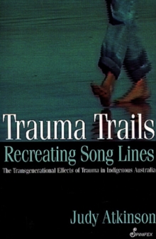 Trauma Trails: The Transgenerational Effects of Trauma in Indigenous Australia