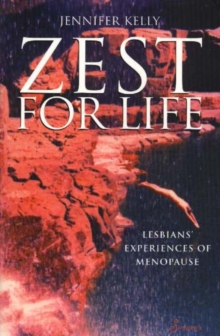 Image for Zest for Life : Lesbians' Experiences of Menopause