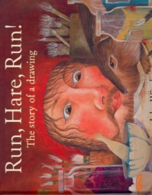 Image for Run, hare, run!  : the story of a drawing