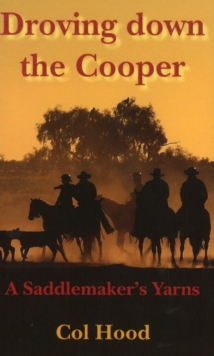 Image for Droving down the cooper  : a saddlemaker's yarns