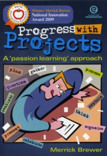 Image for Progress with Projects : A "Passion" Learning Approach