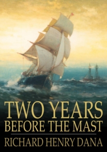 Image for Two Years Before the Mast: A Personal Narrative of Life at Sea