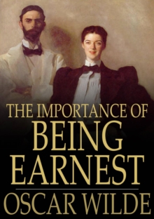 Image for The Importance of Being Earnest: A Trivial Comedy for Serious People