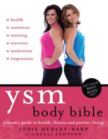 Image for YSM body bible: a mum's guide to health, fitness and positive living