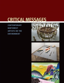 Image for Critical Messages : Contemporary Northwest Artists on the Environment