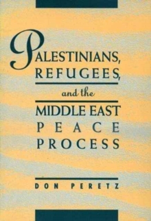Palestinians, Refugees and the Middle East Peace Process