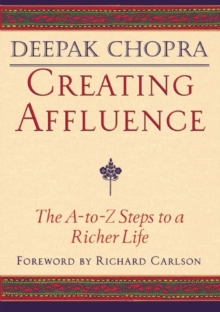 Image for Creating affluence  : the A-to-Z guide to a richer life