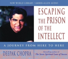 Image for Escaping the Prison of the Intellect : A Journey from Here to Here