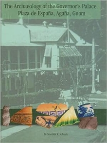 Archaeology of the Governor's Palace (Plaza De Espana, Agana, Guam)