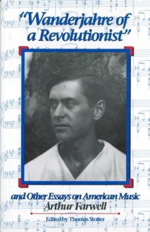 Wanderjahre of a Revolutionist and Other Essays on American Music