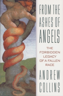Image for From the Ashes of Angels : The Forbidden Legacy of a Fallen Race