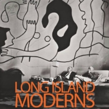 Image for Long Island Moderns : From Arcadia to Suburbia