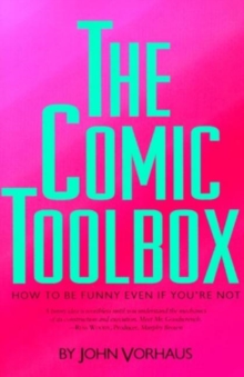 Comic Toolbox: How to be Funny Even If You’re Not