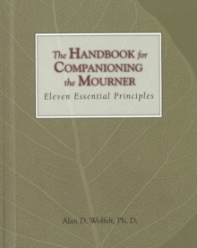 Image for The Handbook for Companioning the Mourner : Eleven Essential Principles