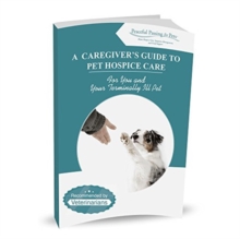 Caregiver's Guide to Pet Hospice Care