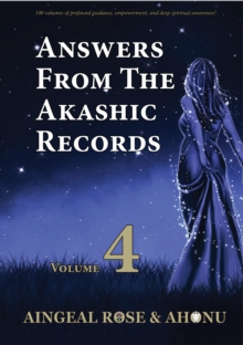 Image for Answers From The Akashic Records Vol 4: Practical Spirituality for a Changing World