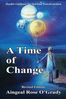 Image for A Time of Change : Akashic Guidance for Spiritual Transformation