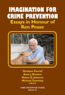 Image for Imagination for crime prevention  : essays in honour of Ken Pease