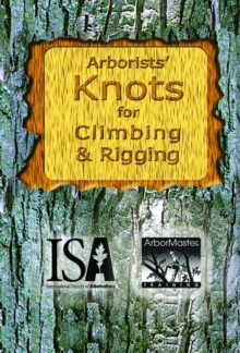 Image for Arborists' Knots for Climbing & Rigging : CEU Workbook