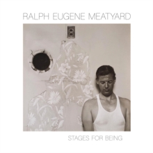 Image for Ralph Eugene Meatyard: Stages for Being