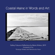 Image for Coastal Maine in Words and Art : Gallery Fukurou's Reflections by Maine Writers, 2019