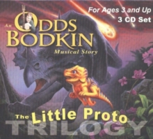 Image for The Little Proto Trilogy : An Odds Bodkin Musical Story