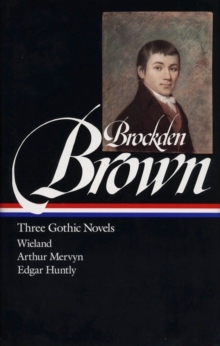 Image for Charles Brockden Brown: Three Gothic Novels (LOA #103)