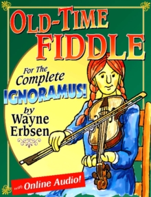 Old-Time Fiddle for the Complete Ignoramus!