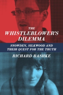 Image for The whistleblower's dilemma  : Snowden, Silkwood and their quest for the truth