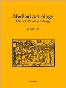 Medical Astrology: A Guide to Planetary Pathology