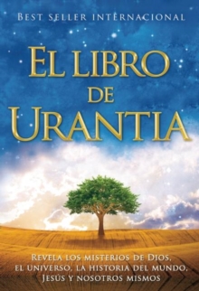 Image for El Libro de Urantia : Revelando Los Misterios de Dios, El Universo, Jesus Y Nosotros Mismos