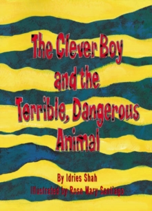Image for The Clever Boy and the Terrible, Dangerous Animal