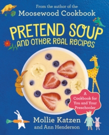 Image for Pretend Soup and Other Real Recipes : A Cookbook for Preschoolers and Up